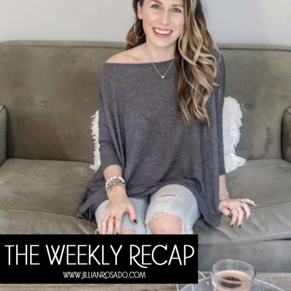 The Weekly Recap, V.9 Jillian Rosado
